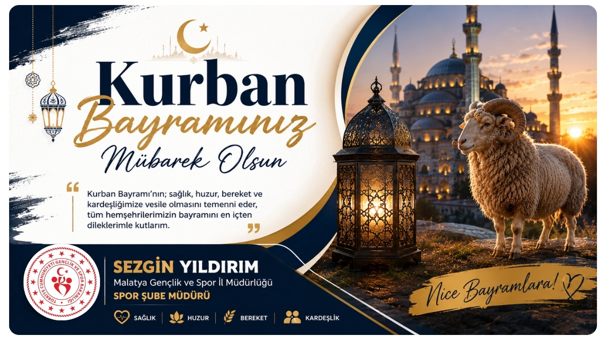 Malatya Gençlik ve Spor İl Müdürlüğü Spor Şube Müdürü Sezgin Yıldırım, Kurban Bayramı dolayısıyla bir tebrik mesajı yayımladı.