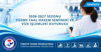 2026-2027 SEZONU YÜZME FAAL HAKEM SEMİNERİ VE VİZE İŞLEMLERİ DUYURUSU