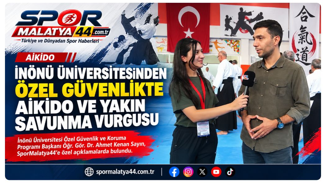 İnönü Üniversitesinden Özel Güvenlikte Aikido Ve Yakın Savunma Vurgusu