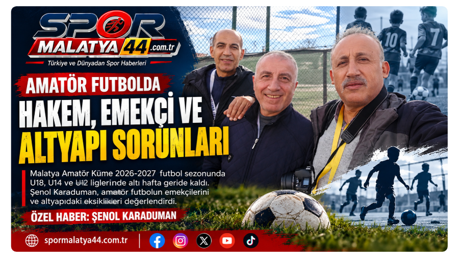 Malatya Amatör Futbolunda Hakem, Emekçi Ve Altyapı Sorunları