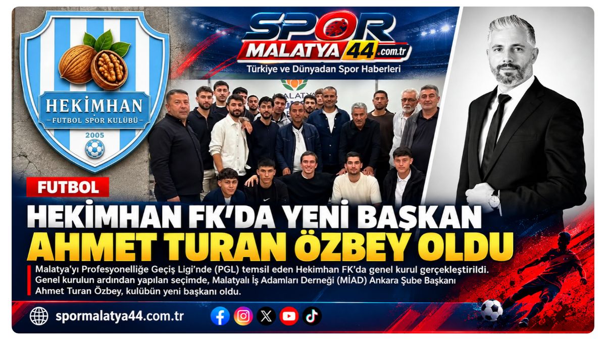 Hekimhan FK’da Yeni Başkan Ahmet Turan Özbey Oldu