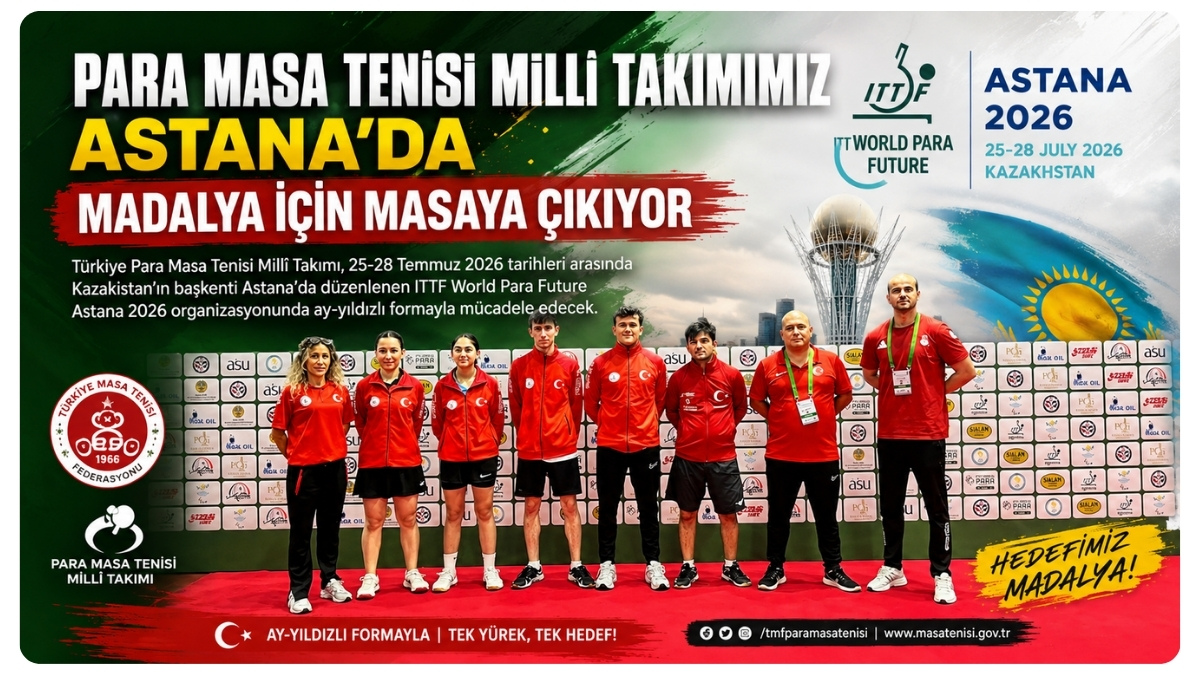 Para Masa Tenisi Millî Takımımız Astana'da Madalya İçin Masaya Çıkıyor