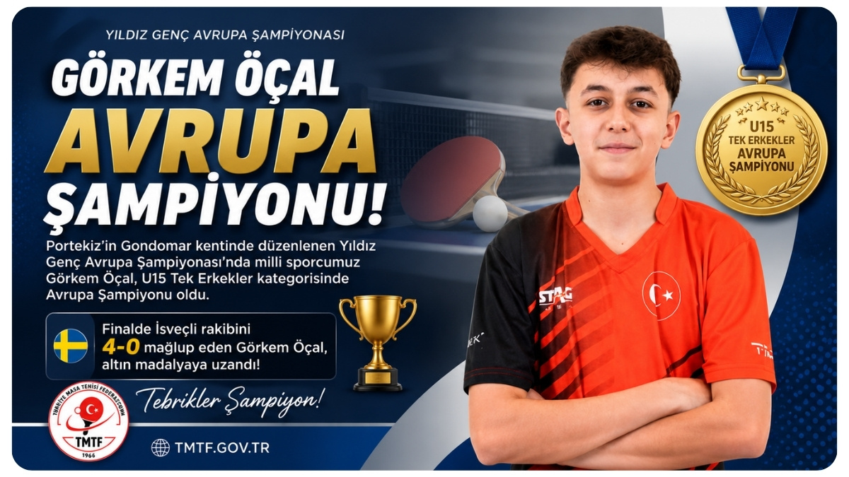 Görkem Öçal Avrupa Şampiyonu Oldu! U15 Tek Erkeklerde Tarihi Zafer