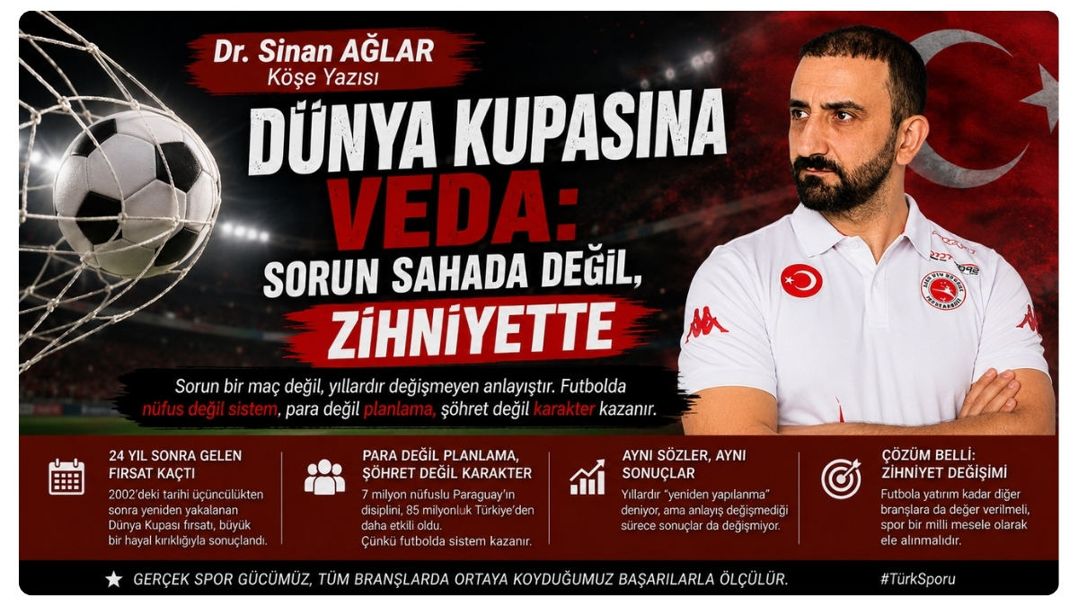 Dünya Kupasına Veda: Sorun Sahada Değil, Zihniyette