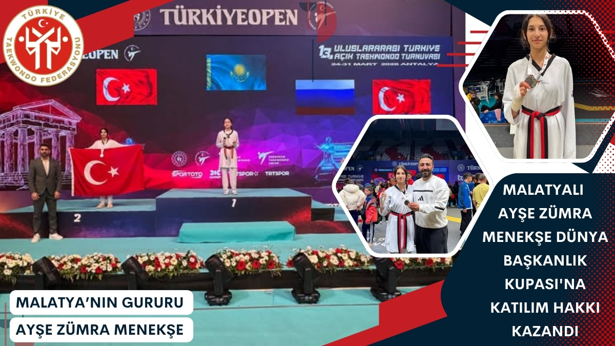 TAEKWONDO'DA BÜYÜK BAŞARI: AYŞE ZÜMRA MENEKŞE DÜNYA BAŞKANLIK KUPASI'NA KATILIM HAKKI KAZANDI