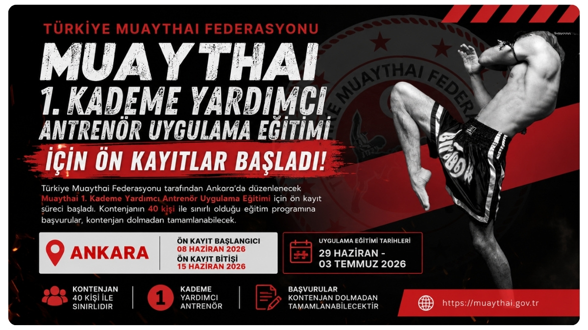 MUAYTHAI 1. KADEME YARDIMCI ANTRENÖR UYGULAMA EĞİTİMİ İÇİN ÖN KAYITLAR BAŞLADI