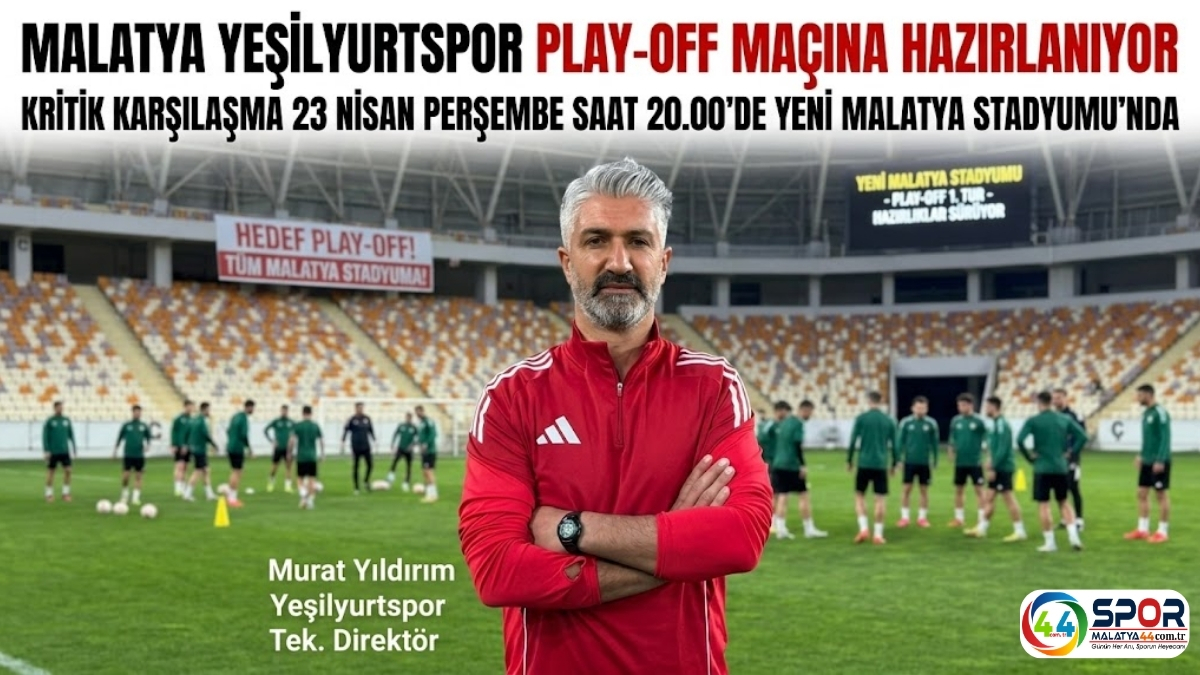 MALATYA YEŞİLYURTSPOR PLAY-OFF MAÇINA HAZIRLANIYOR