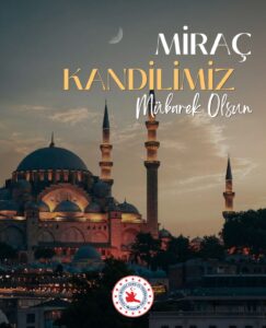 Miraç Kandilimiz Mübarek Olsun
